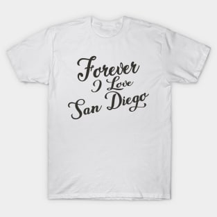 Forever i love San Diego T-Shirt